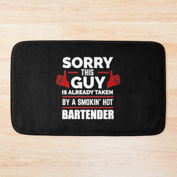Item preview, Sorry Guy Already taken by hot Bartender designed and sold by losttribe.