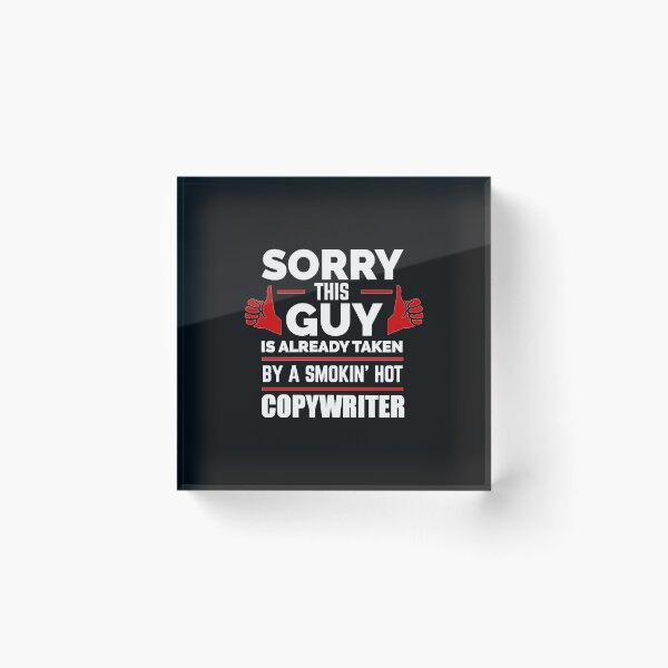 Item preview, Sorry Guy Already taken by hot Copywriter designed and sold by losttribe.