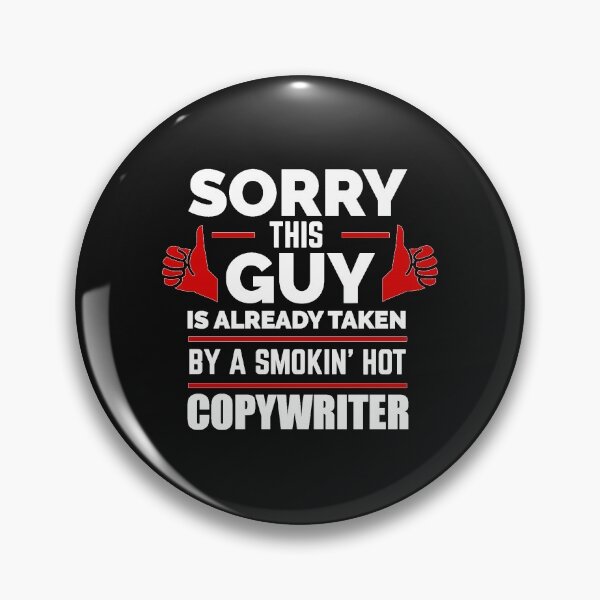 Item preview, Sorry Guy Already taken by hot Copywriter designed and sold by losttribe.