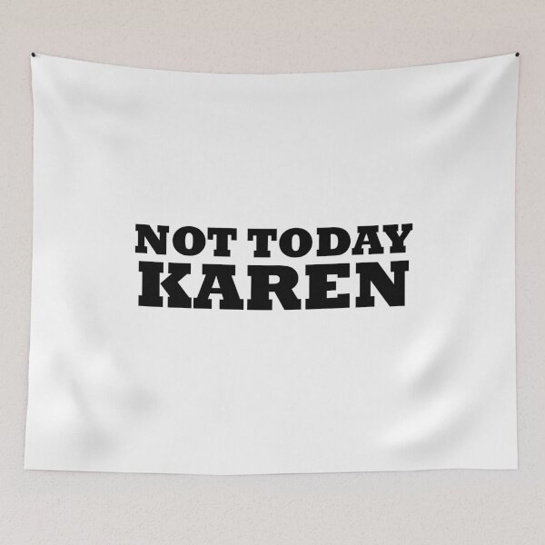 Item preview, Not Today Karen designed and sold by babydollchic.