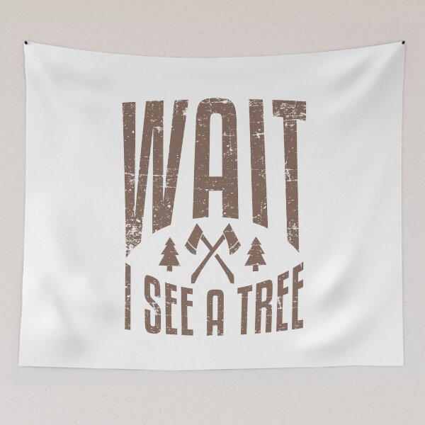 Item preview, Wait I See A Tree Lumberjack Funny Logger Tree Logging Pun Joke designed and sold by WYGSTORE.