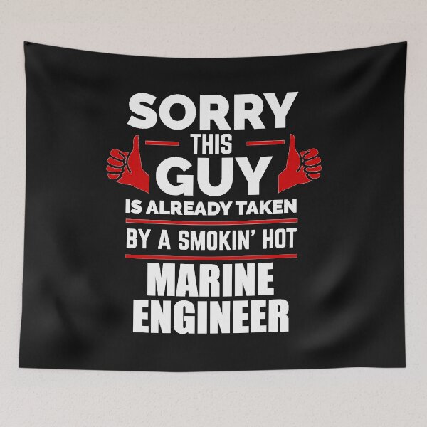 Item preview, Sorry Guy Already taken by hot Marine Engineer Engineering designed and sold by losttribe.