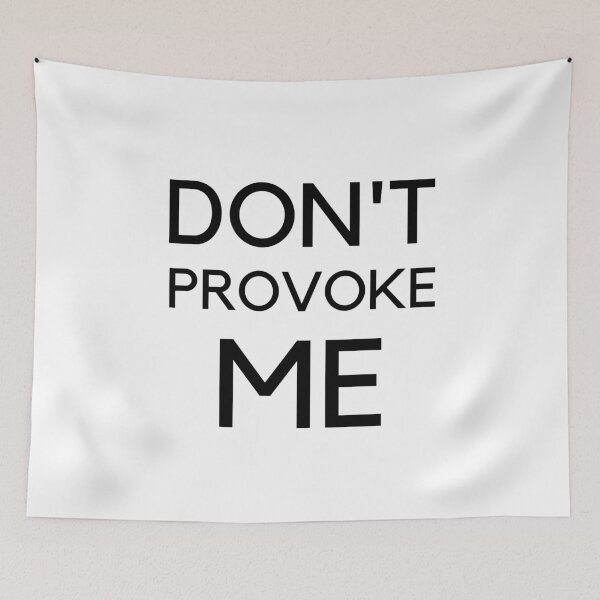 Item preview, Don't provoke me 365 Days designed and sold by JustCreativity.