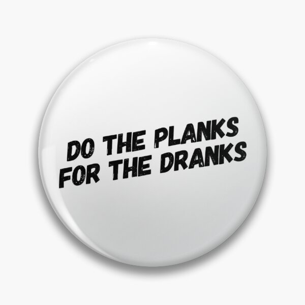 Item preview, Do The Planks For The Dranks designed and sold by keriannhill.