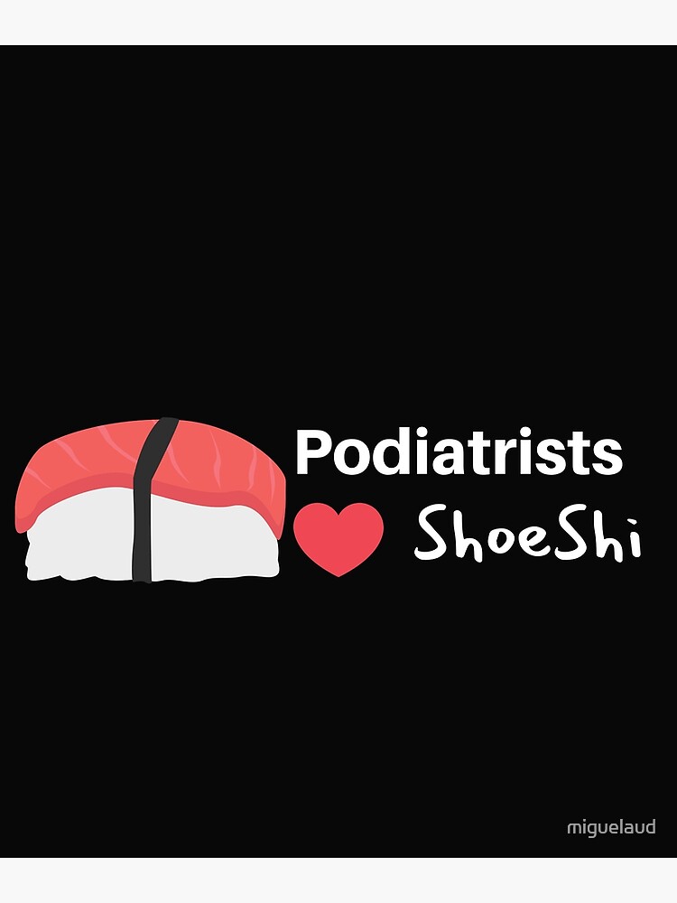 "Podiatrists love shoeshi funny foot Doctor Design" Poster by miguelaud