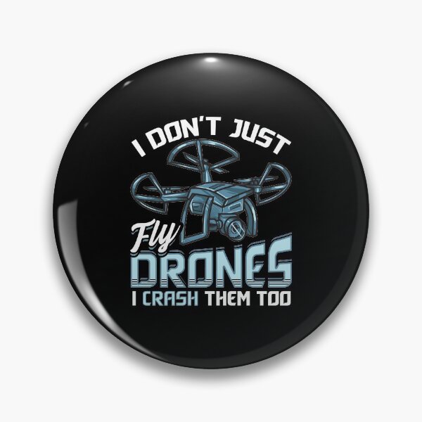 Item preview, I Don’t Just Fly Drones I Crash Them Too Pilot Pun designed and sold by perfectpresents.