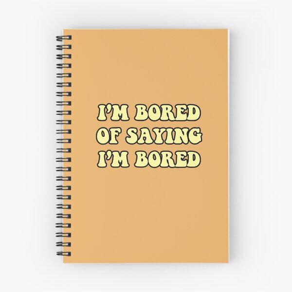 Item preview, I'm Bored Of Saying I'm Bored  designed and sold by berlinius.