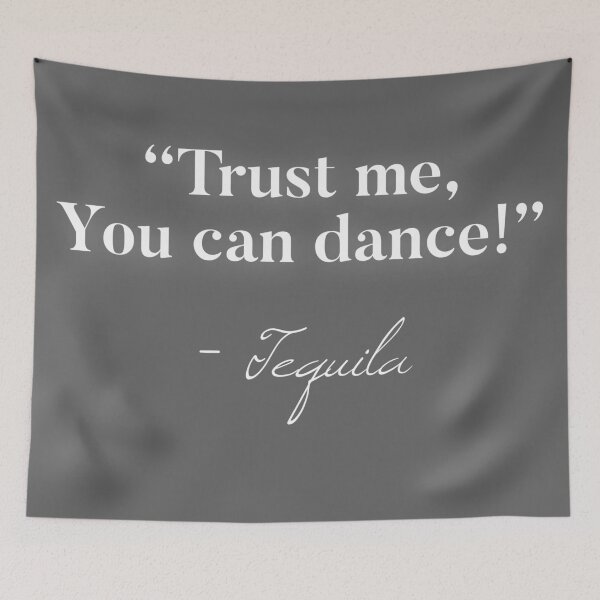 Item preview, Trust Me You Can Dance Tequila designed and sold by Raw Creative Prints.
