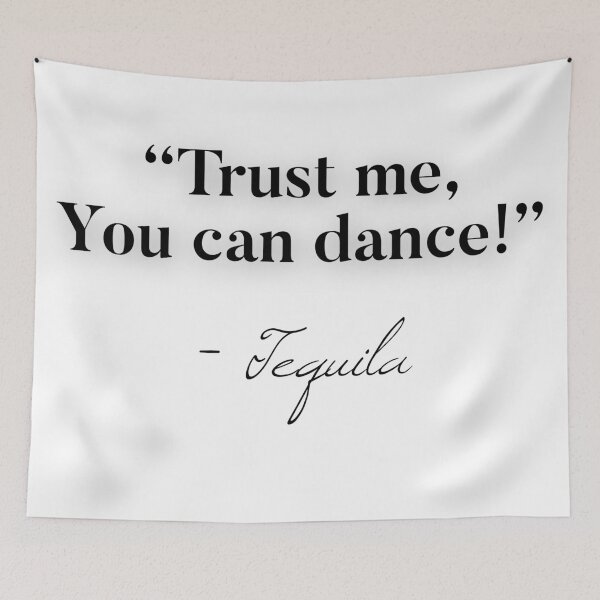 Item preview, Trust Me You Can Dance Tequila designed and sold by Raw Creative Prints.