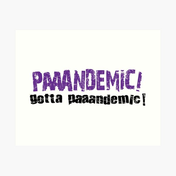 Item preview, Pandemic, gotta Pandemic ! designed and sold by blastshmucks.