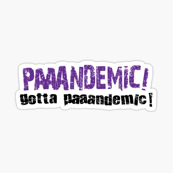 Item preview, Pandemic, gotta Pandemic ! designed and sold by blastshmucks.
