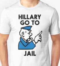 Hillary Clinton Go To Jail Unisex T-Shirt