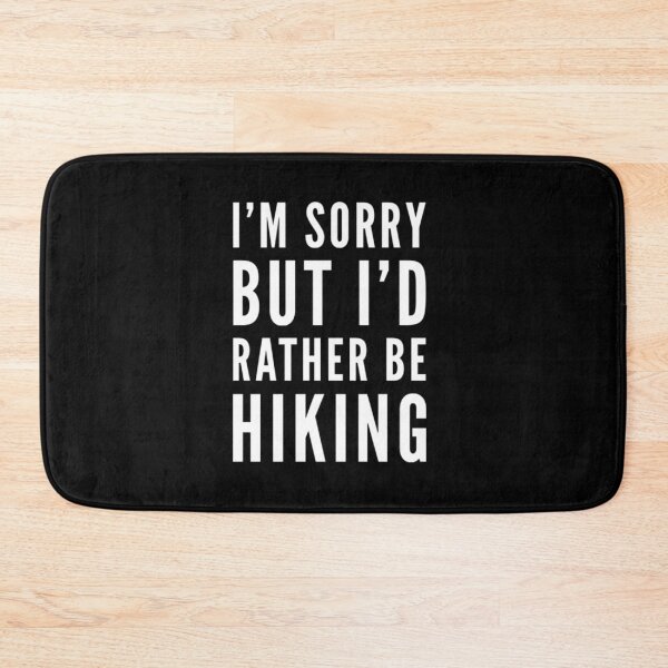 Item preview, I'm Sorry But I'd Rather Be Hiking designed and sold by trailheadco.
