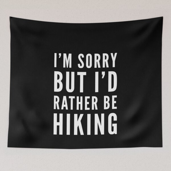Item preview, I'm Sorry But I'd Rather Be Hiking designed and sold by trailheadco.