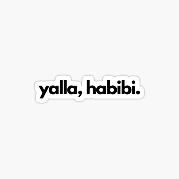 Artikel-Vorschau von Yalla, Habibi., designt und verkauft von thehonestjoe.