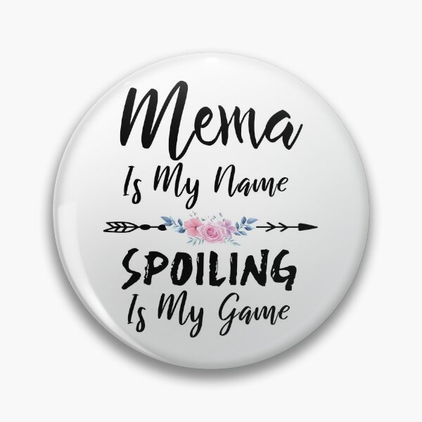 Item preview, Mema Gift, Mema Is My Name Spoiling Is My Game designed and sold by majidkacm.