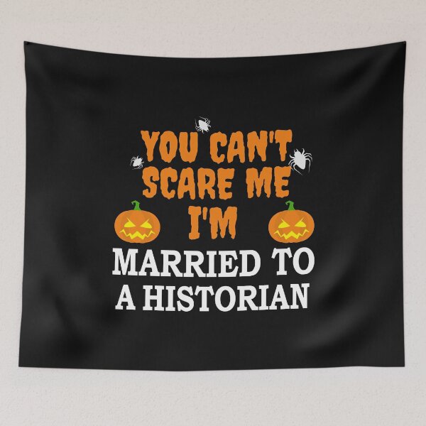 Item preview, Can't scare me I'm Married to a Historian Marriage Halloween designed and sold by losttribe.