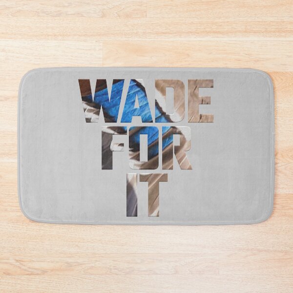 Item preview, Wade For It designed and sold by ForgeGraphics.