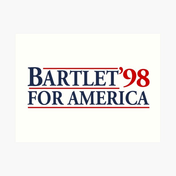 Bartlet for America Slogan Art Print