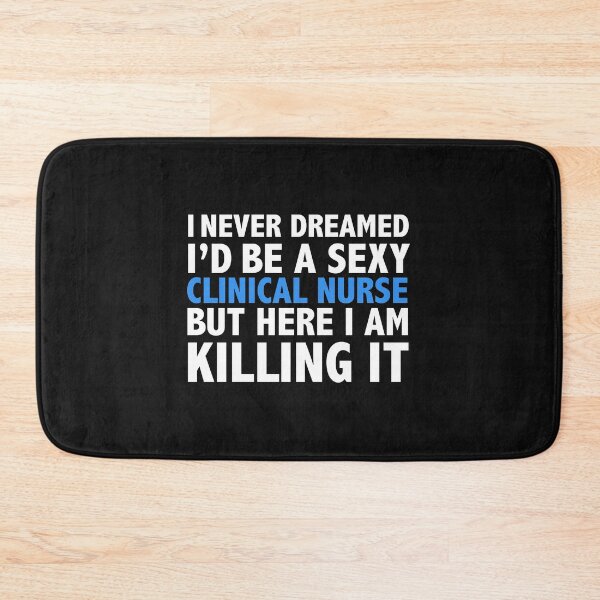 Item preview, Never dreamt I'd be Sexy Clinical Nurse but Killing it Nursing Graduation designed and sold by losttribe.