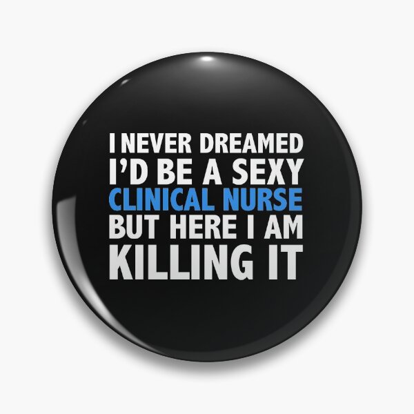 Item preview, Never dreamt I'd be Sexy Clinical Nurse but Killing it Nursing Graduation designed and sold by losttribe.