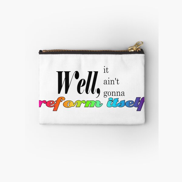 Item preview, Ain't Gonna Reform Itself designed and sold by grateful-siren.