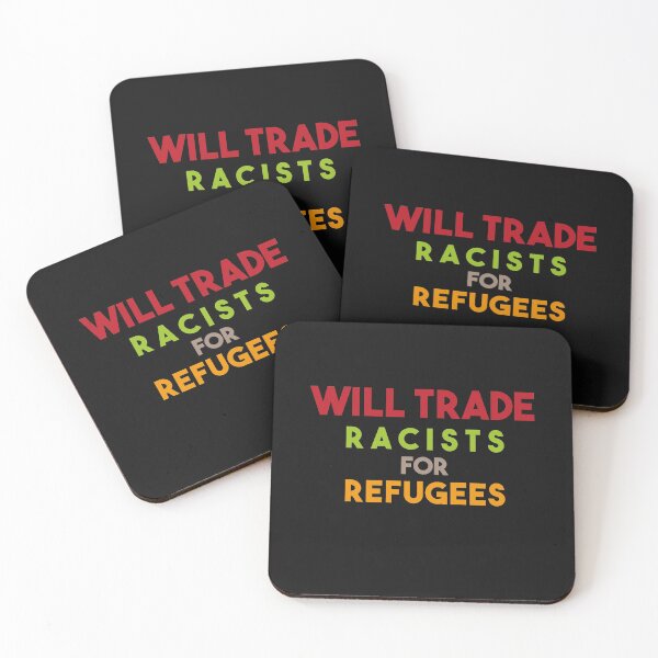Item preview, Will Trade Racists For Refugees / No Human Is Illegal Design Anti Trump Design Protest Design designed and sold by souknou.