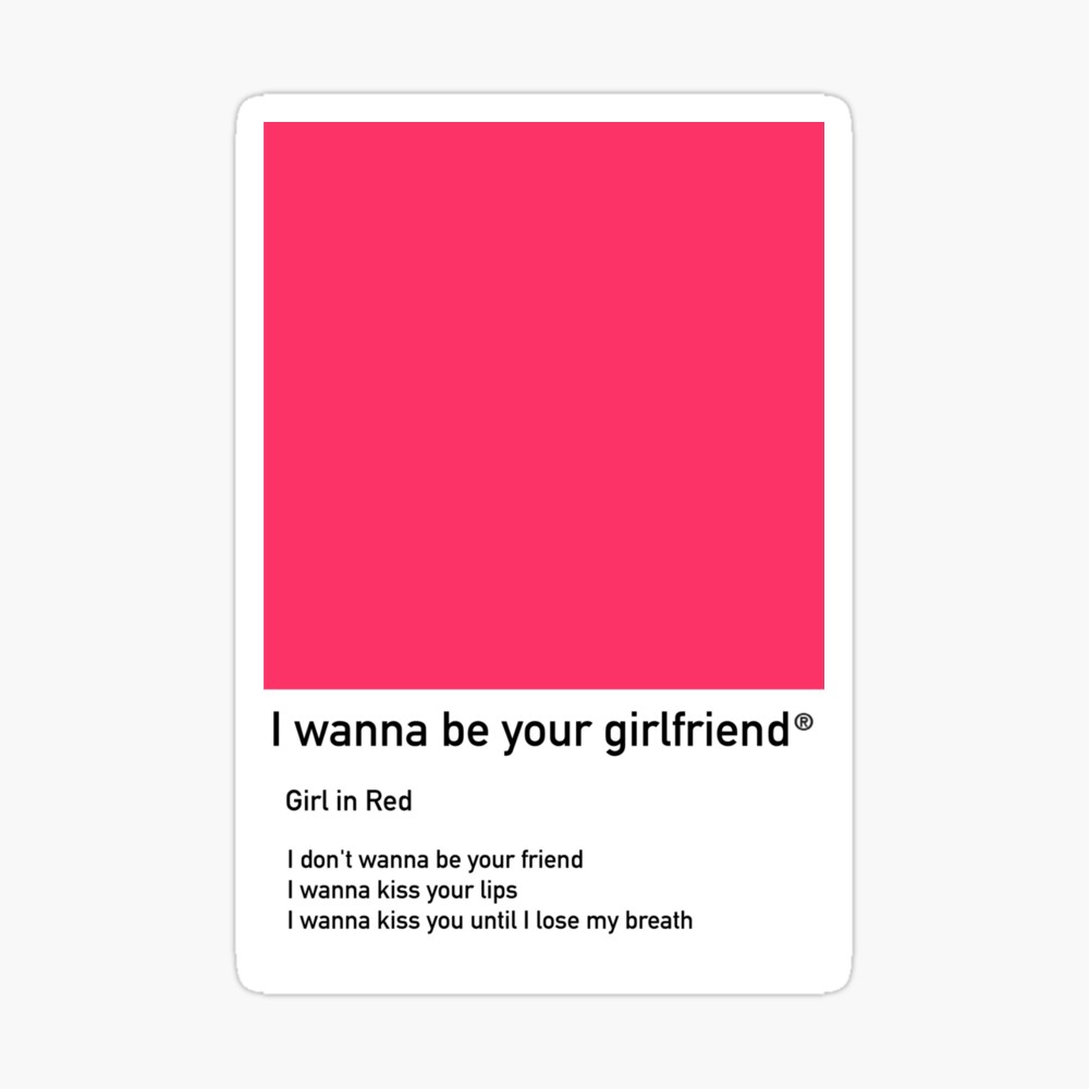 I Wanna Be Your Girlfriend Poster By Ellie Shepherd Redbubble