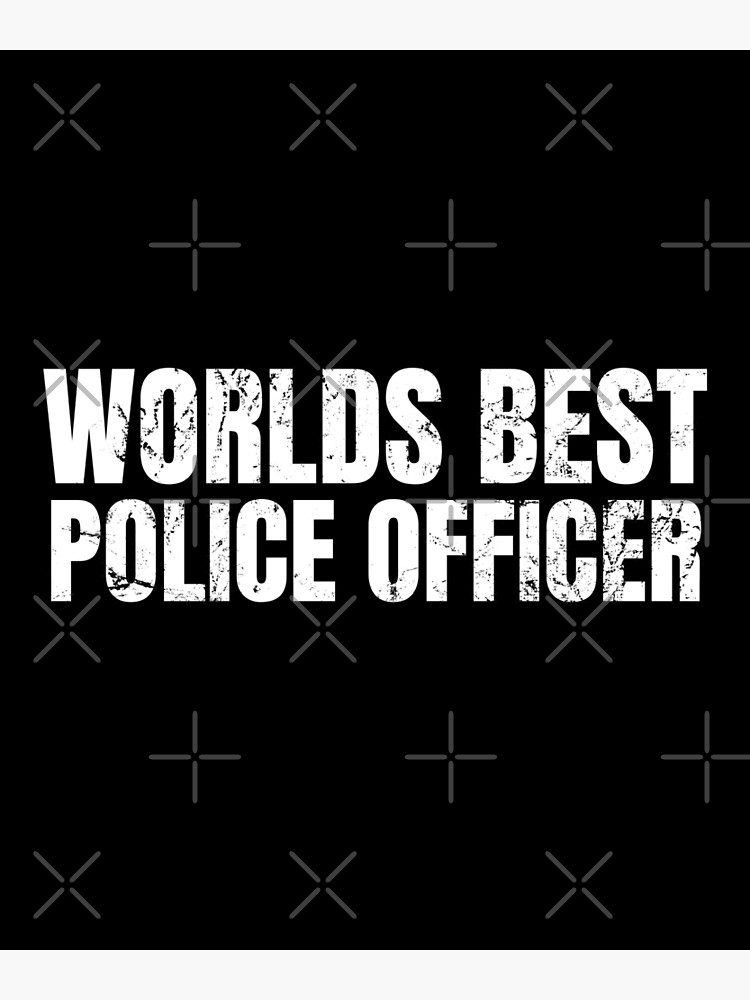 worlds-best-police-officer-poster-for-sale-by-aj505-redbubble