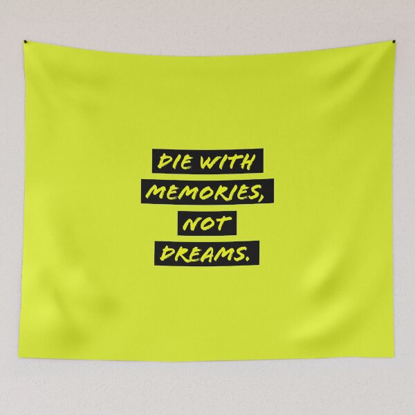 Item preview, Die With Memories , Not Dreams . designed and sold by Blaze111.