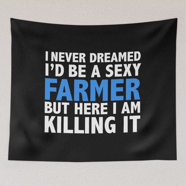 Item preview, Never dreamt I'd be Sexy Farmer but Killing it Graduation designed and sold by losttribe.
