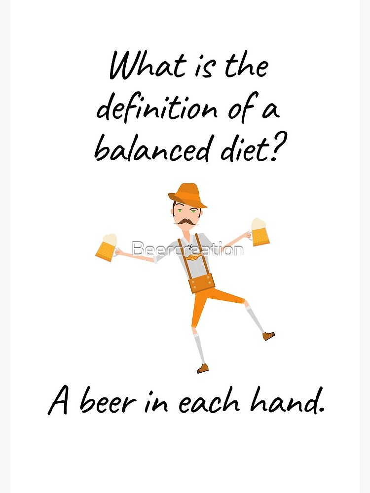 what-is-the-definition-of-a-balanced-diet-a-beer-in-each-hand-beer