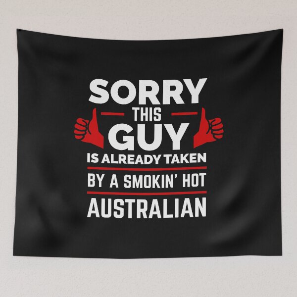 Item preview, Sorry Guy Already Taken Australian Australia Love designed and sold by losttribe.