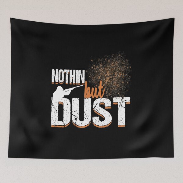 Item preview, Nothin but dust designed and sold by redshirtz.