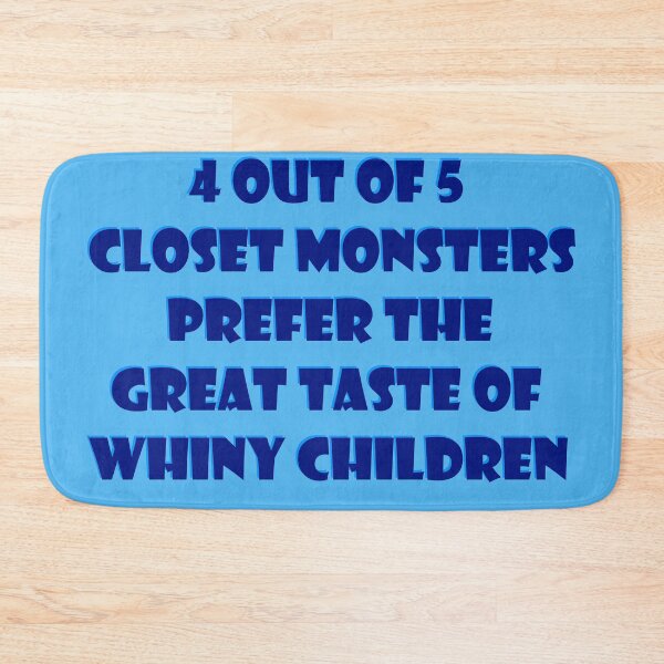 Item preview, 4 out of 5 Closet Monsters Prefer designed and sold by nfssmith.
