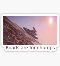 Roads are for Chumps Sticker