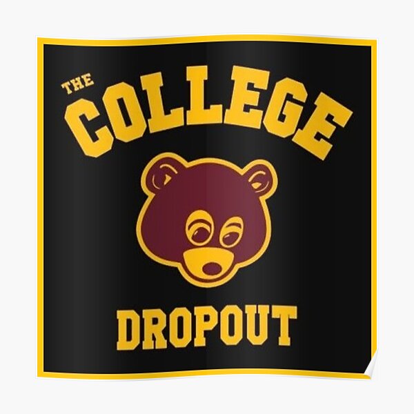 College Dropout Posters | Redbubble