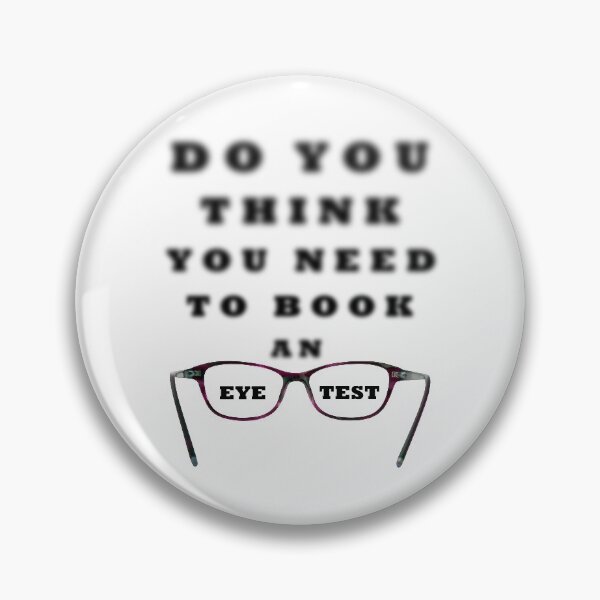 Item preview, Do You Think You Need To Book An Eye Test designed and sold by MarkUK97.