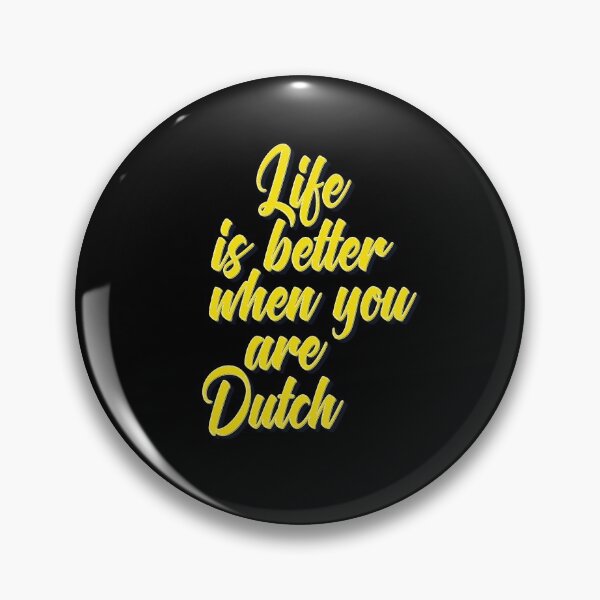 Item preview, Life is Better When You Are Dutch designed and sold by ProjectX23.