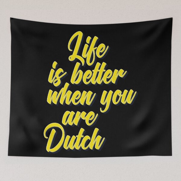 Item preview, Life is Better When You Are Dutch designed and sold by ProjectX23.