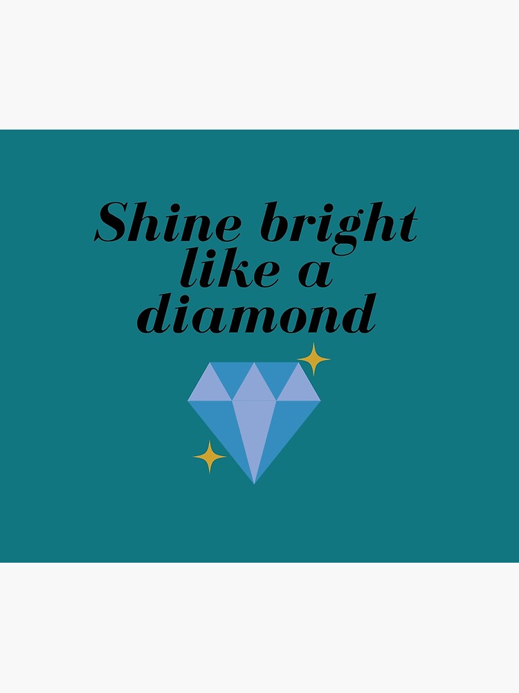 Shine Bright Like A Diamond Cover Werbung "Shine Bright Like a Diamond" Poster by simplyken2 | Redbubble