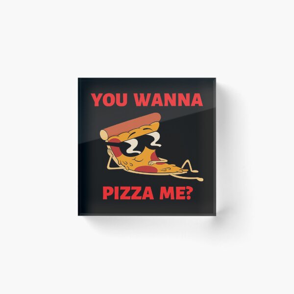 Item preview, YOU WANNA PIZZA ME? designed and sold by Amar2507.