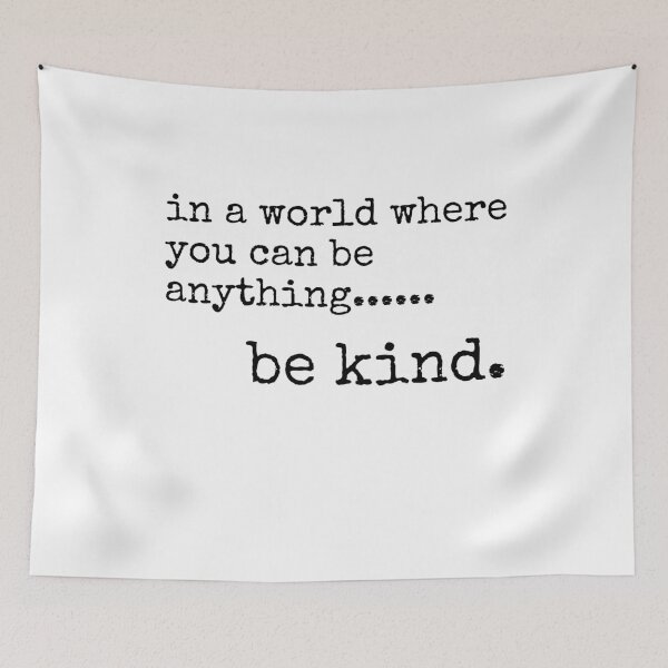 Item preview, In a world where you can be anything be kind designed and sold by The Little Wood Cottage.