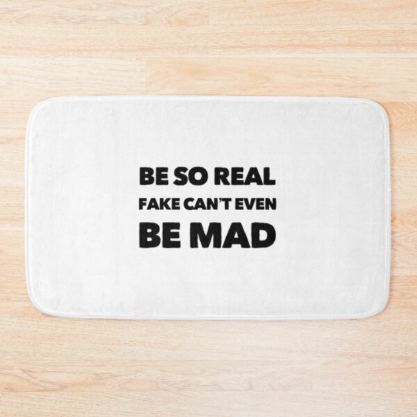 Item preview, Be so real fake can’t even be mad designed and sold by DankDreamz.