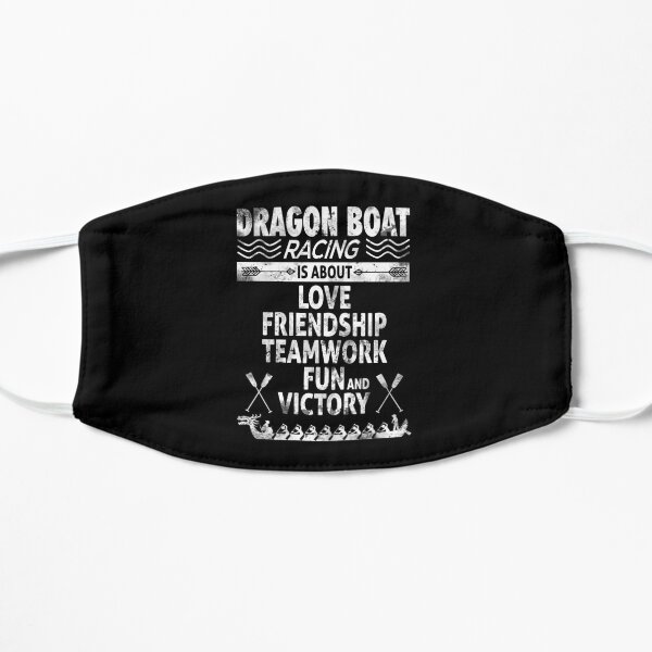 Dragon Boat Racing is About Love Friendship Teamwork Mask