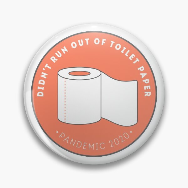 Item preview, DIDN'T RUN OUT OF TP designed and sold by Kelsee Meier-Evans.