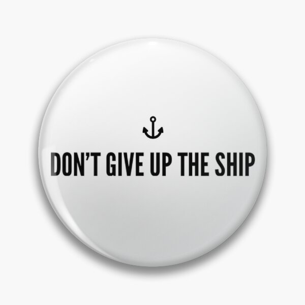 Item preview, Dont Give Up the Ship designed and sold by Obitez.
