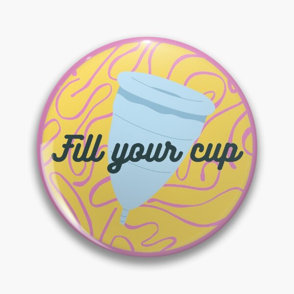 Item preview, Fill Your Cup - Menstrual Cups Will Save the World designed and sold by gimmesometees.