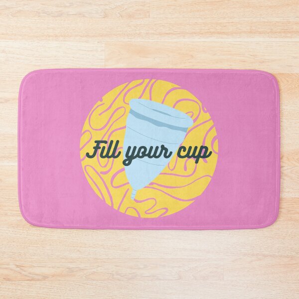 Item preview, Fill Your Cup - Menstrual Cups Will Save the World designed and sold by gimmesometees.