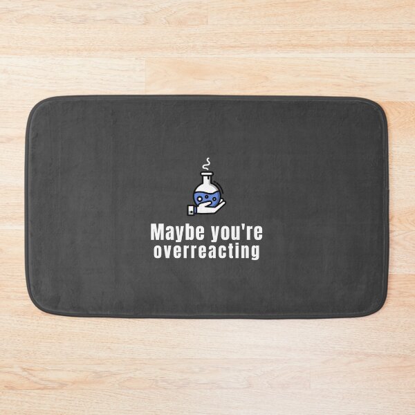 Item preview, Maybe you're overreacting designed and sold by MiguelMejia18.